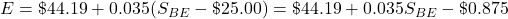 E=\char36 44.19+0.035(S_B_E-\char36 25.00)=\char36 44.19+0.035S_B_E-\char36 0.875