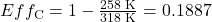 Eff_{\text{C}}=1-\frac{258\text{ K}}{318\text{ K}}=0.1887\\