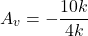 \[A_v = - \frac{10 k}{4 k} \]