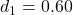 d_1 = 0.60