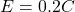E = 0.2C