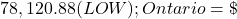 78,120.88 (LOW); Ontario =\