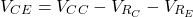 \[V_{CE} = V_{CC}-V_{R_C}-V_{R_E} \]