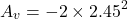\[A_v = -2 \times 2.45^2 \]