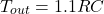 \[T_{out} = 1.1 RC \]
