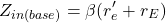 \[Z_{in(base)} = \beta (r'_e+r_E ) \]