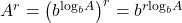 {A^r} = {\left( {{b^{{{\log }_b}A}}} \right)^r} = {b^{r{{\log }_b}A}}
