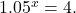 1.05^x=4.