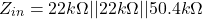 \[Z_{in} = 22 k \Omega || 22k \Omega || 50.4 k \Omega \]