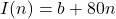 I(n)=b+80n
