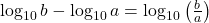 \log_{10}b-\log_{10}a=\log_{10}\left(\frac{b}{a}\right)\\