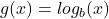 g(x) = lo{g_b}(x)