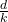\frac{d}{k}\\
