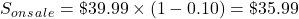 S_o_n_s_a_l_e=\char36 39.99\times(1-0.10)=\char36 35.99