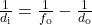 \frac{1}{d_{\text{i}}}=\frac{1}{f_{\text{o}}}-\frac{1}{d_{\text{o}}}\\