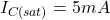 \[I_{C(sat)} = 5 mA \]