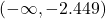 (-\infty, -2.449)