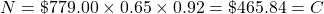 N=\char36 779.00\times0.65\times0.92=\char36 465.84=C