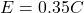 E = 0.35C