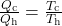 \frac{Q_{\text{c}}}{Q_{\text{h}}}=\frac{T_{\text{c}}}{T_{\text{h}}}\\