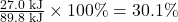 \frac{27.0\text{ kJ}}{89.8\text{ kJ}}\times100\%=30.1\%\\