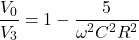 \[\frac{V_0}{V_3} = 1 - \frac{5}{\omega ^2 C^2 R^2} \]