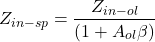 \[Z_{in-sp} = \frac{Z_{in-ol}}{(1+ A_{ol} \beta )} \]