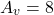\[A_v = 8 \]