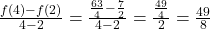 \frac{{f(4) - f(2)}}{{4 - 2}} = \frac{{\frac{{63}}{4} - \frac{7}{2}}}{{4 - 2}} = \frac{{\frac{{49}}{4}}}{2} = \frac{{49}}{8}