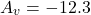 \[A_v =-12.3 \]