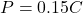 P = 0.15C