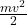 \frac{mv^2}{2}\\