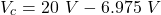 \[V_{c} = 20\ V - 6.975\ V \]