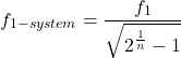 \[f_{1-system} = \frac{f_1}{\sqrt{2^{\frac{1}{n}} -1}} \]