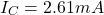 \[I_C = 2.61mA \]