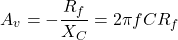 \[A_v = - \frac{R_f}{X_C} = −2 \pi f C R_f \]
