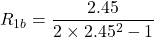 \[R_{1b} = \frac{2.45}{2\times 2.45^2-1} \]