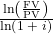 \frac{{{\rm{ln}}\left( {\frac{{{\rm{FV}}}}{{{\rm{PV}}}}} \right)}}{{{\rm{ln}}\left( {1\; + \;i} \right)}}