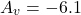 \[A_v =-6.1 \]