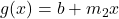 g(x)=b+m_2x