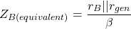 \[Z_{B(equivalent)} = \frac{r_B || r_{gen}}{ \beta } \]