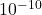 {\text{10}}^{-\text{10}}