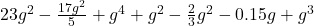 23{g^2} - \frac{{17{g^2}}}{5} + {g^4} + {g^2} - \frac{2}{3}{g^2} - 0.15g + {g^3}