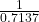 \frac{1}{{0.7137}}