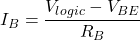 \[I_B = \frac{V_{logic}-V_{BE}}{R_B} \]