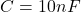 \[C = 10 nF \]