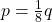 p = \frac{1}{8}q