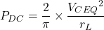 \[P_{DC} = \frac{2}{\pi} \times \frac{{V_{CEQ}}^2}{r_L} \]