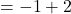 =-1+2