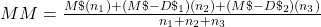 MM=\frac{M\char36(n_1)+(M\char36-D\char36_1)(n_2)+(M\char36-D\char36_2)(n_3)}{n_1+n_2+n_3}